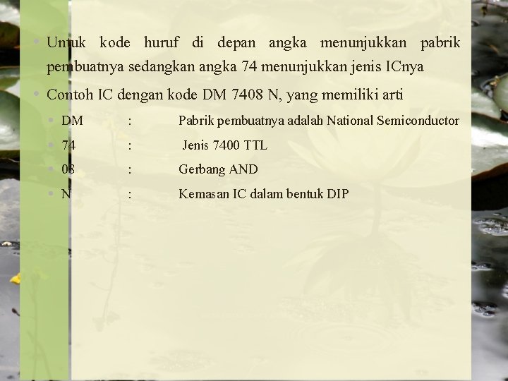  • Untuk kode huruf di depan angka menunjukkan pabrik pembuatnya sedangkan angka 74