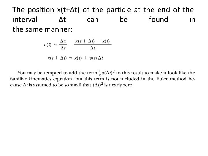 The position x(t+∆t) of the particle at the end of the interval ∆t can