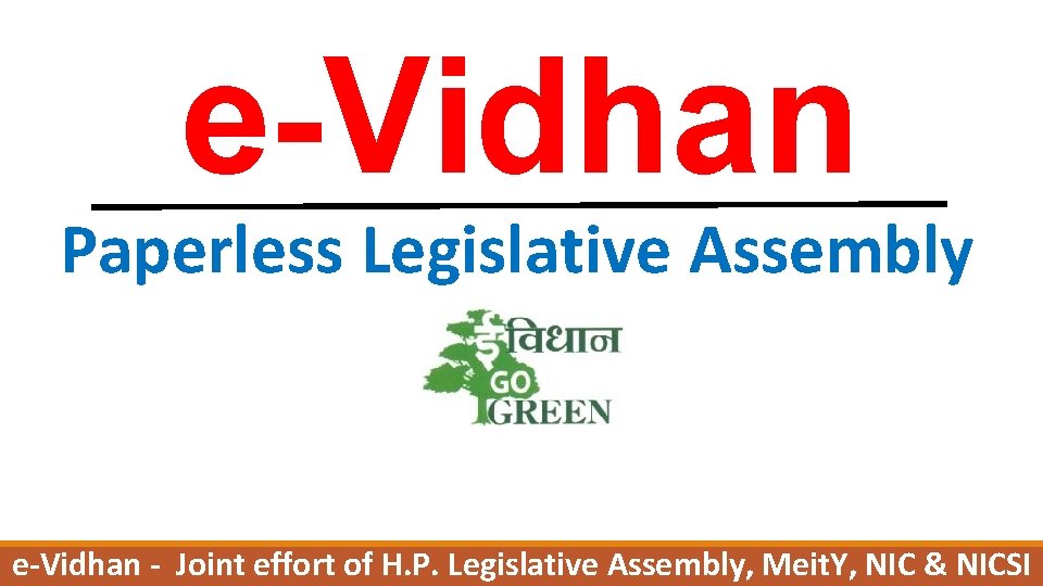 e-Vidhan Paperless Legislative Assembly Himachal Pradesh is the India’s first ever Hi-Tech Paperless Legislative