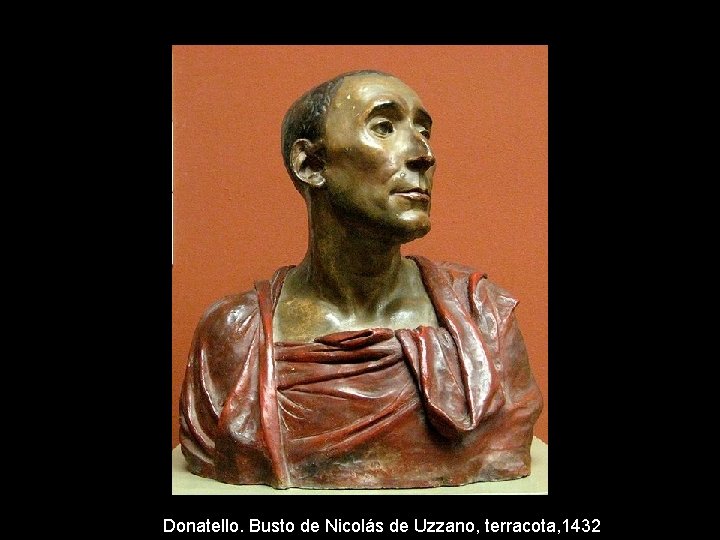 Donatello. Busto de Nicolás de Uzzano, terracota, 1432 