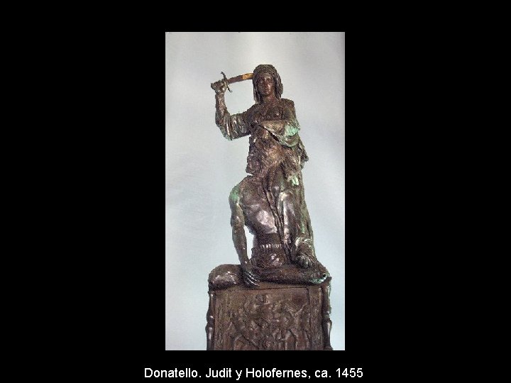 Donatello. Judit y Holofernes, ca. 1455 