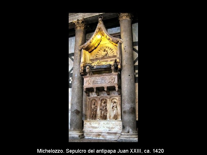 Michelozzo. Sepulcro del antipapa Juan XXIII, ca. 1420 