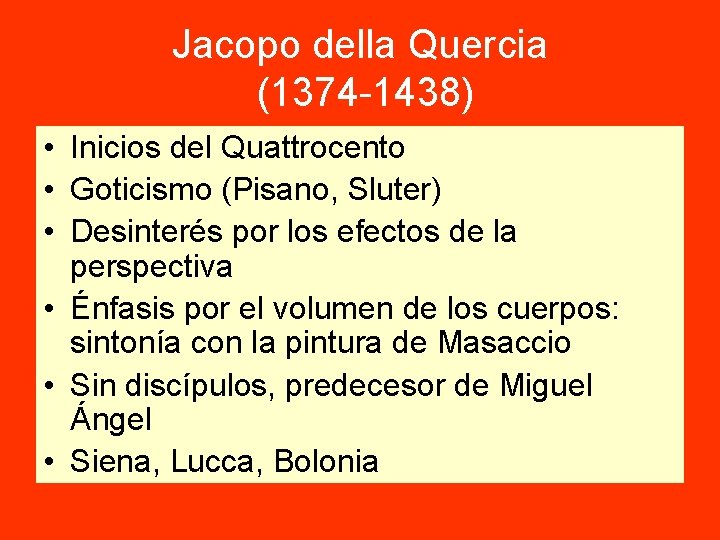 Jacopo della Quercia (1374 -1438) • Inicios del Quattrocento • Goticismo (Pisano, Sluter) •