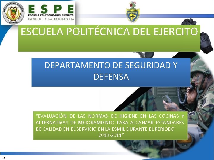 ESCUELA POLITÉCNICA DEL EJERCITO DEPARTAMENTO DE SEGURIDAD Y DEFENSA “EVALUACIÓN DE LAS NORMAS DE