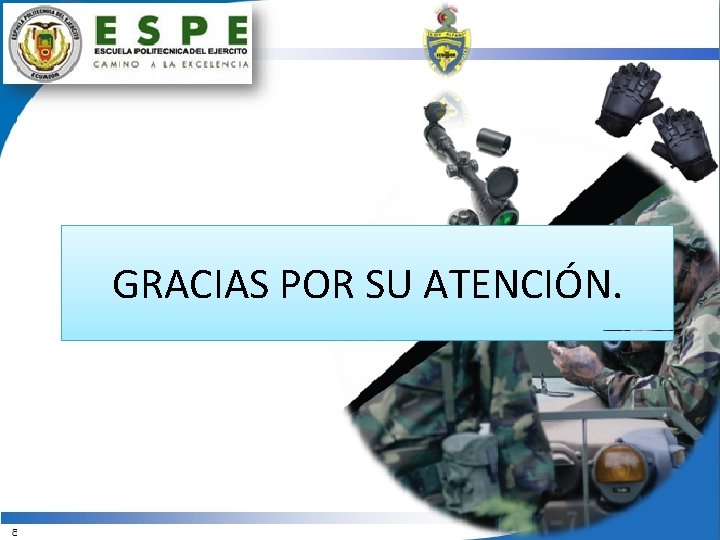 GRACIAS POR SU ATENCIÓN. 