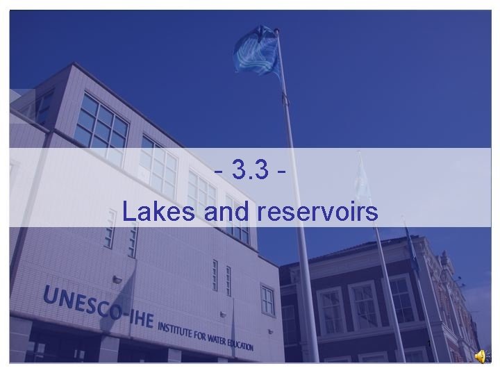 - 3. 3 Lakes and reservoirs 1 