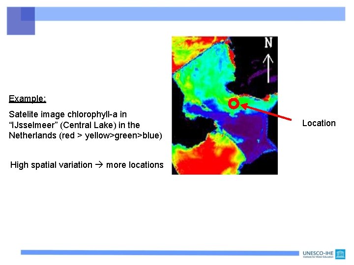 Example: Satelite image chlorophyll-a in “IJsselmeer” (Central Lake) in the Netherlands (red > yellow>green>blue)