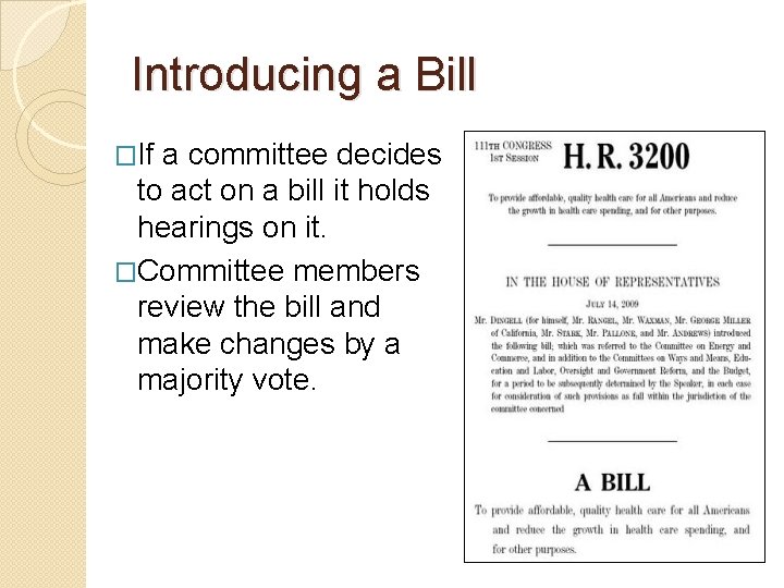 Introducing a Bill �If a committee decides to act on a bill it holds