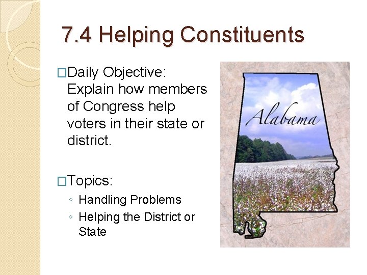 7. 4 Helping Constituents �Daily Objective: Explain how members of Congress help voters in