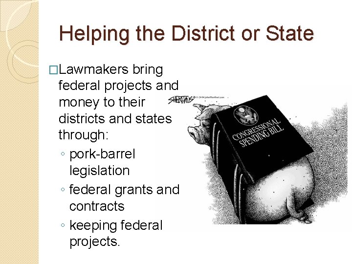 Helping the District or State �Lawmakers bring federal projects and money to their districts