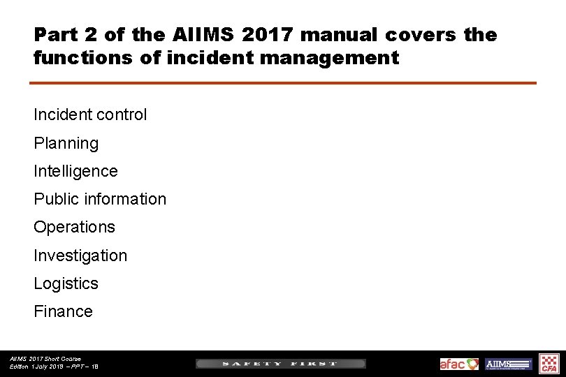 Part 2 of the AIIMS 2017 manual covers the functions of incident management Incident