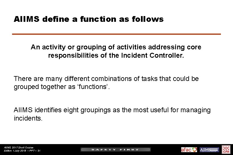 AIIMS define a function as follows An activity or grouping of activities addressing core