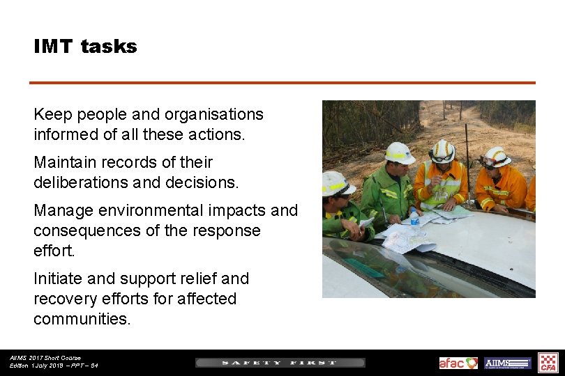 IMT tasks Keep people and organisations informed of all these actions. Maintain records of