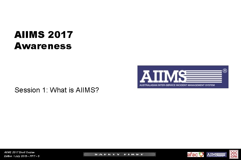 AIIMS 2017 Awareness Session 1: What is AIIMS? AIIMS 2017 Short Course Edition 1