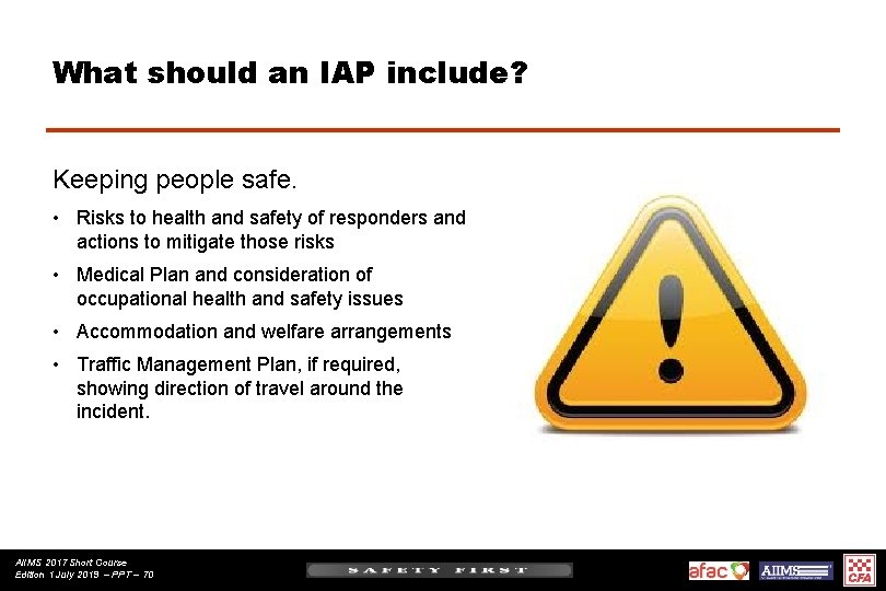 What should an IAP include? Keeping people safe. • Risks to health and safety