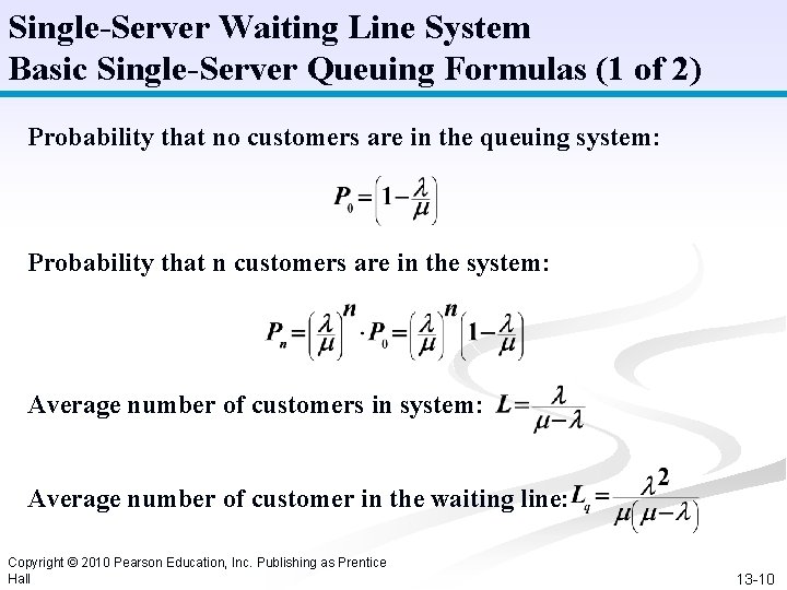 Single-Server Waiting Line System Basic Single-Server Queuing Formulas (1 of 2) Probability that no