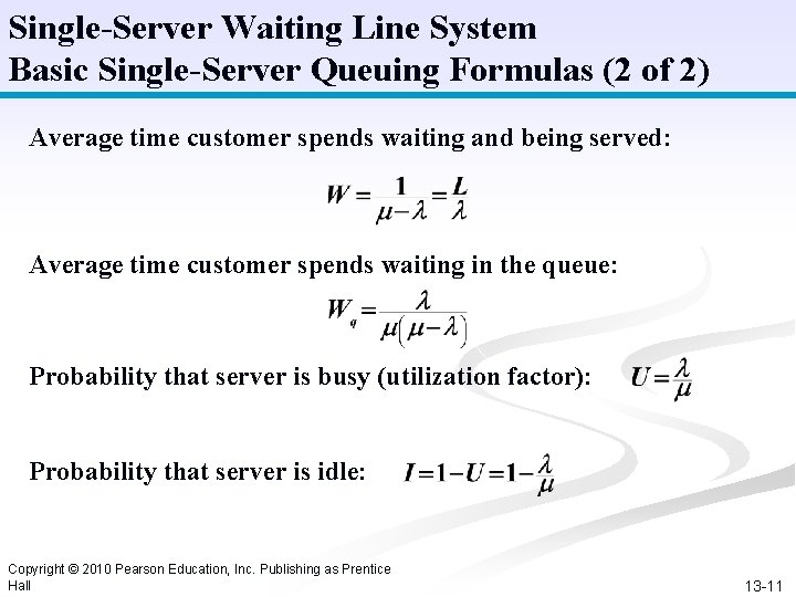 Single-Server Waiting Line System Basic Single-Server Queuing Formulas (2 of 2) Average time customer