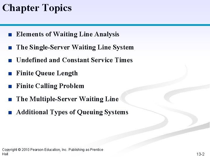 Chapter Topics ■ Elements of Waiting Line Analysis ■ The Single-Server Waiting Line System