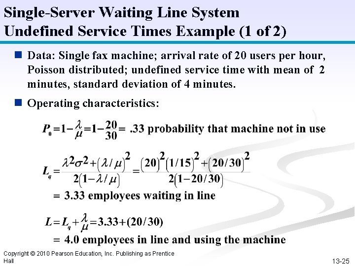 Single-Server Waiting Line System Undefined Service Times Example (1 of 2) n Data: Single