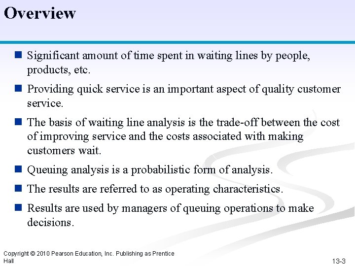 Overview n Significant amount of time spent in waiting lines by people, products, etc.