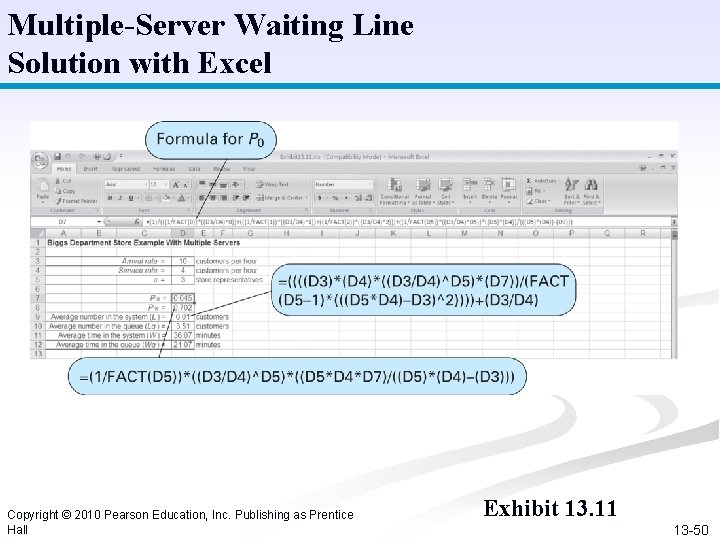 Multiple-Server Waiting Line Solution with Excel Copyright © 2010 Pearson Education, Inc. Publishing as
