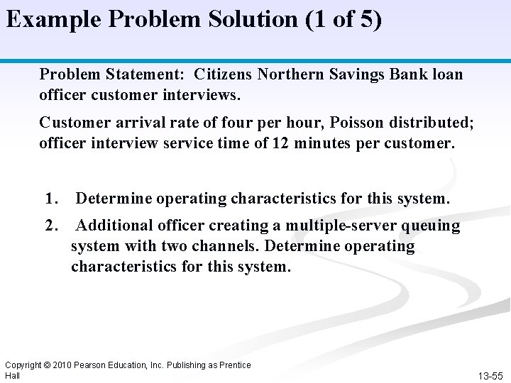 Example Problem Solution (1 of 5) Problem Statement: Citizens Northern Savings Bank loan officer