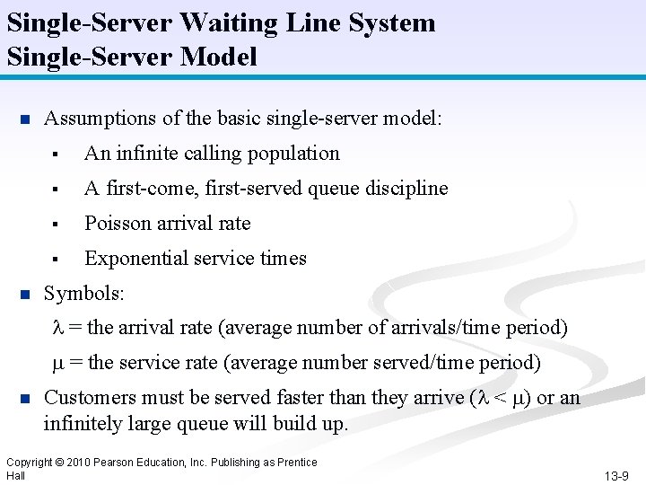 Single-Server Waiting Line System Single-Server Model n n Assumptions of the basic single-server model:
