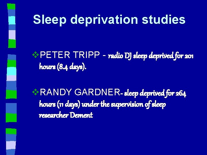 Sleep deprivation studies v. PETER TRIPP - radio DJ sleep deprived for 201 hours