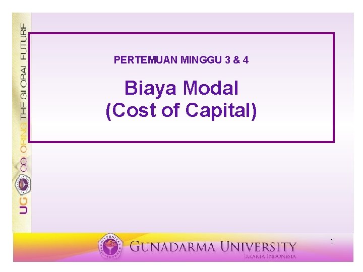 PERTEMUAN MINGGU 3 & 4 Biaya Modal (Cost of Capital) 1 