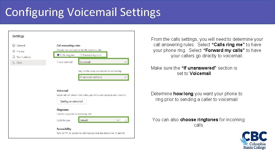 Configuring Voicemail Settings Teamwork & Learning Hub From the calls settings, you will need