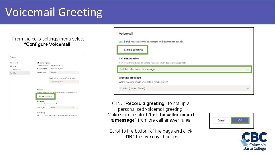 Voicemail Greeting Teamwork & Learning Hub From the calls settings menu select “Configure Voicemail”