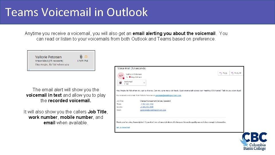 Teams Voicemail in Outlook Teamwork & Learning Hub Anytime you receive a voicemail, you