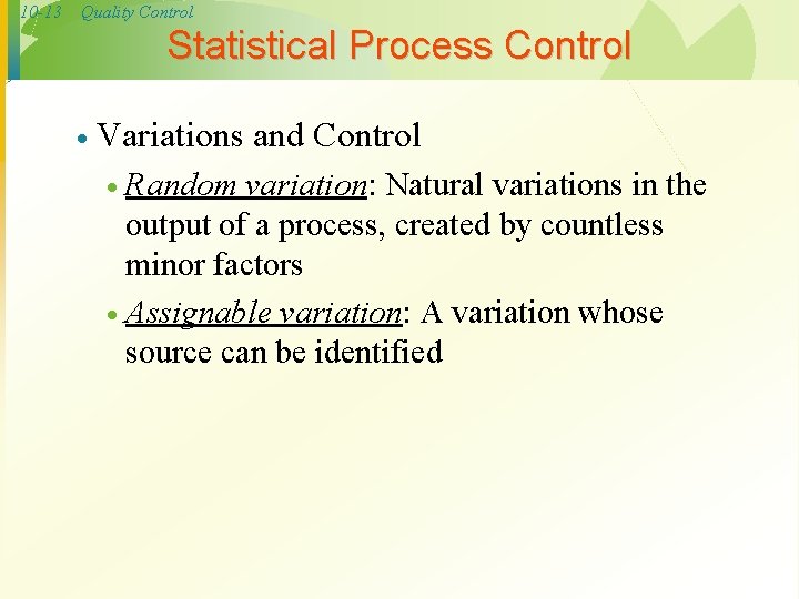 10 -13 Quality Control Statistical Process Control · Variations and Control · Random variation: