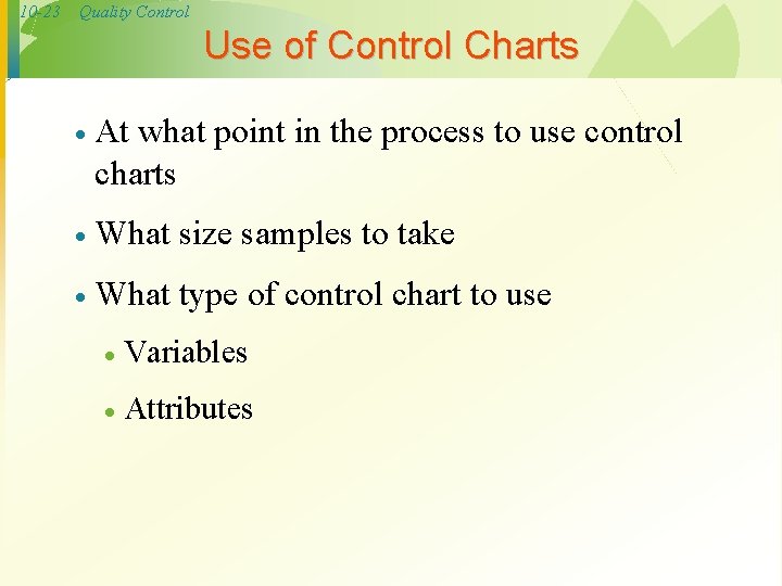 10 -23 Quality Control Use of Control Charts · At what point in the