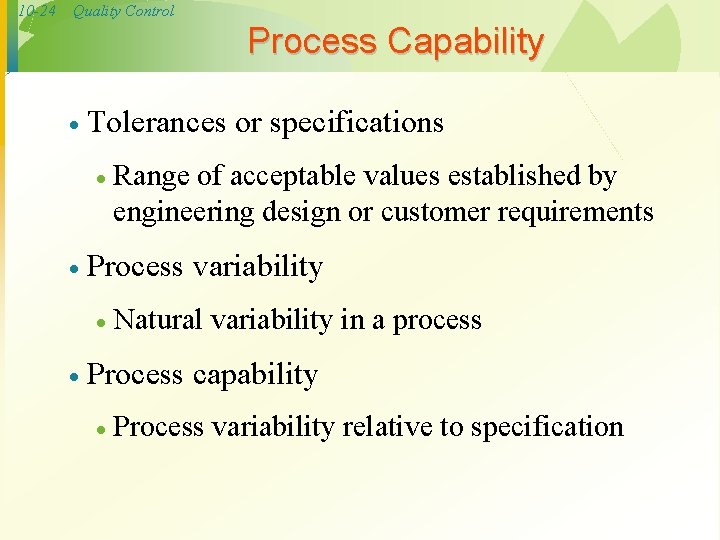 10 -24 Quality Control Process Capability · Tolerances or specifications · · Process variability