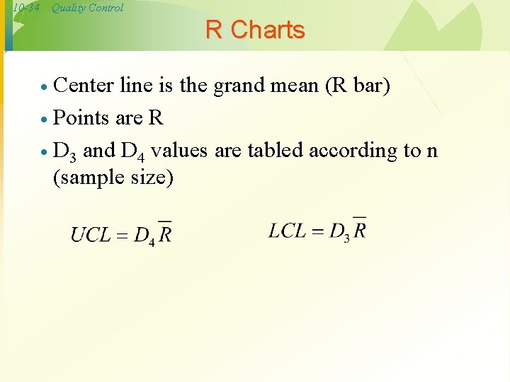 10 -34 Quality Control R Charts Center line is the grand mean (R bar)