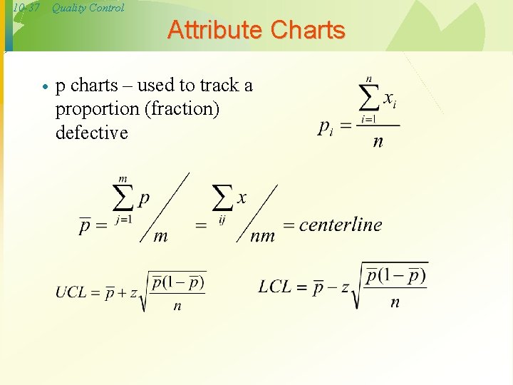 10 -37 Quality Control Attribute Charts · p charts – used to track a