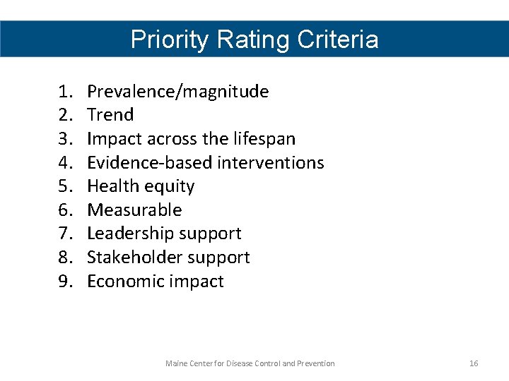 Priority Rating Criteria 1. 2. 3. 4. 5. 6. 7. 8. 9. Prevalence/magnitude Trend