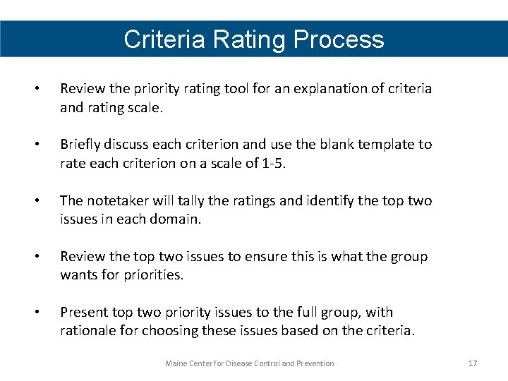 Criteria Rating Process • Review the priority rating tool for an explanation of criteria