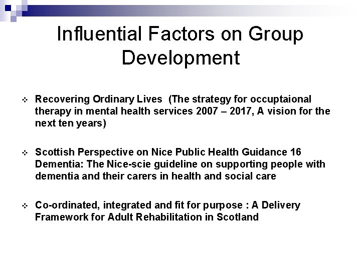 Influential Factors on Group Development v Recovering Ordinary Lives (The strategy for occuptaional therapy