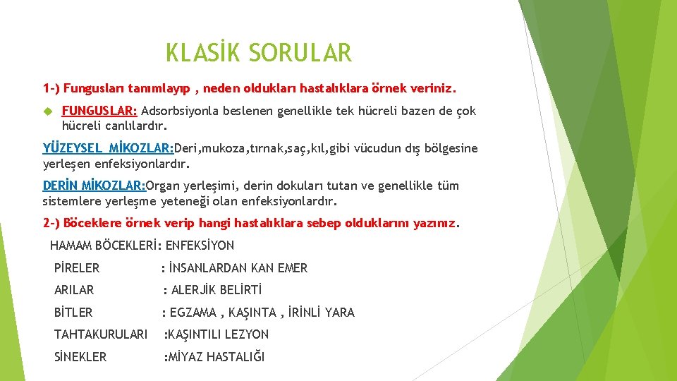 KLASİK SORULAR 1 -) Fungusları tanımlayıp , neden oldukları hastalıklara örnek veriniz. FUNGUSLAR: Adsorbsiyonla KLASİK SORULAR 1 -) Fungusları tanımlayıp , neden oldukları hastalıklara örnek veriniz. FUNGUSLAR: Adsorbsiyonla