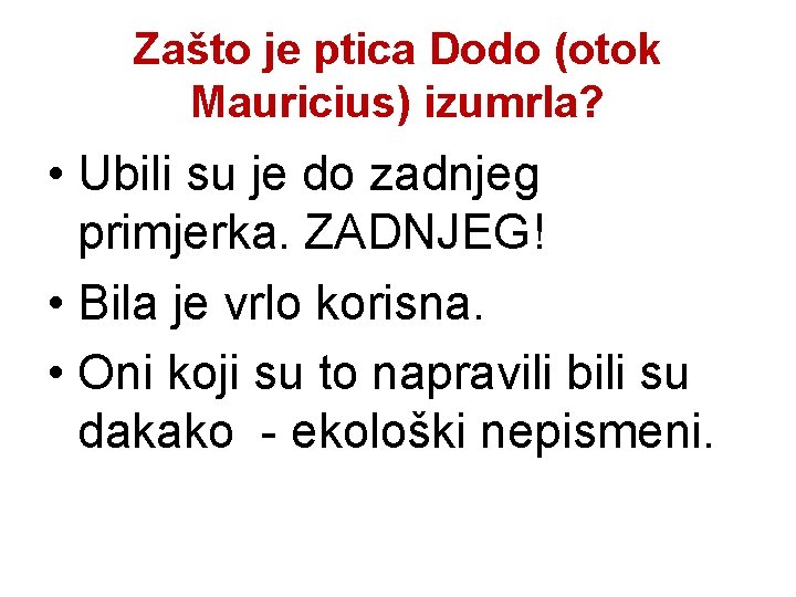 Zašto je ptica Dodo (otok Mauricius) izumrla? • Ubili su je do zadnjeg primjerka.