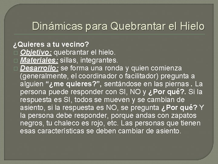 Dinámicas para Quebrantar el Hielo ¿Quieres a tu vecino? � Objetivo: quebrantar el hielo.