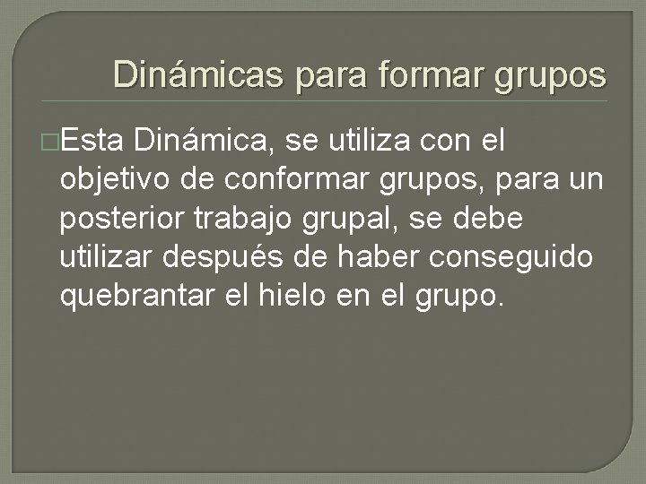 Dinámicas para formar grupos �Esta Dinámica, se utiliza con el objetivo de conformar grupos,
