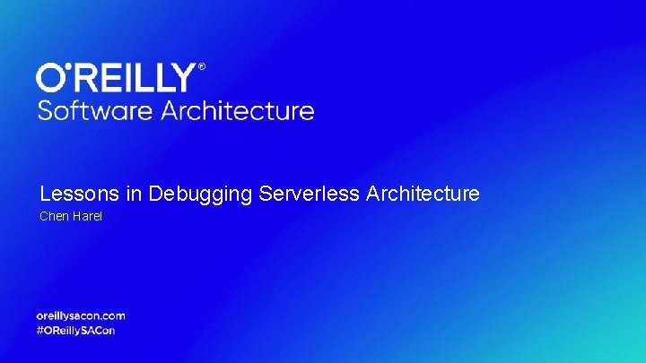 Lessons in Debugging Serverless Architecture Chen Harel 