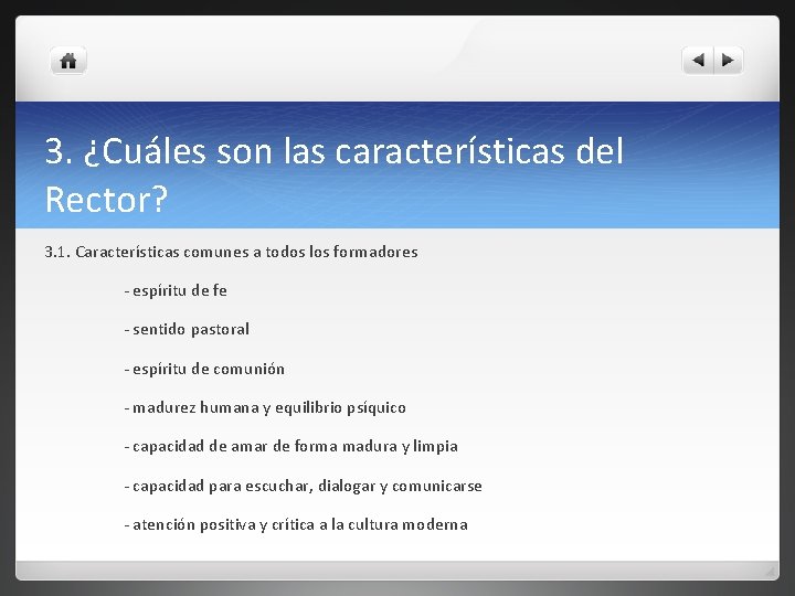 3. ¿Cuáles son las características del Rector? 3. 1. Características comunes a todos los