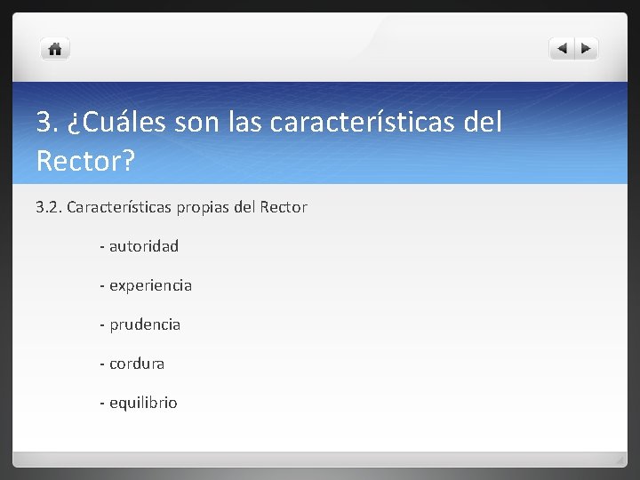 3. ¿Cuáles son las características del Rector? 3. 2. Características propias del Rector -