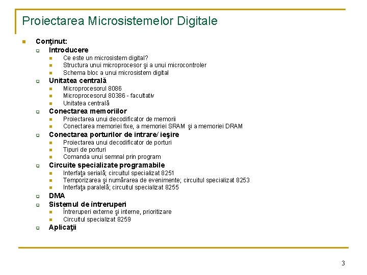 Proiectarea Microsistemelor Digitale n Conţinut: q Introducere n n n q Unitatea centrală n