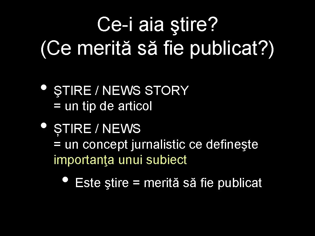 Ce-i aia ştire? (Ce merită să fie publicat? ) • ŞTIRE / NEWS STORY Ce-i aia ştire? (Ce merită să fie publicat? ) • ŞTIRE / NEWS STORY