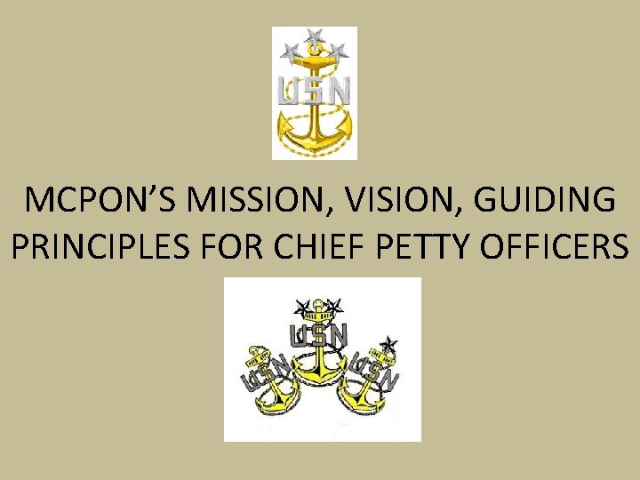 MCPON’S MISSION, VISION, GUIDING PRINCIPLES FOR CHIEF PETTY OFFICERS 